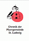 Chronik der Pfarrgemeinde St. Ludwig